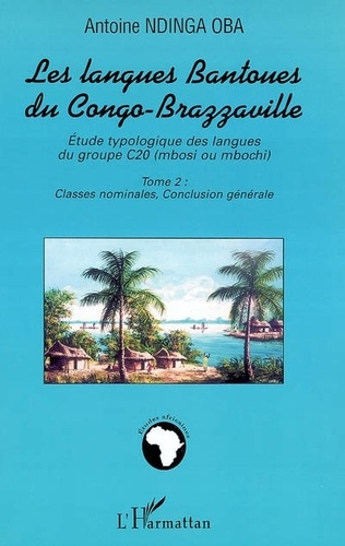 Emprunter Les langues Bantoues du Congo-Brazzaville. 2 Etude typologique des langues du groupe C20 (mbosi ou m livre