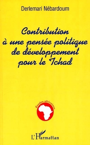 Emprunter CONTRIBUTION À UNE PENSÉE POLITIQUE DE DÉVELOPPEMENT POUR LE TCHAD livre