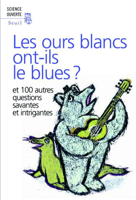 Emprunter Les ours blancs ont-ils le blues ? Et 100 autres questions savantes et intrigantes livre