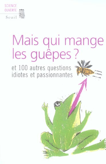 Emprunter Mais qui mange les guêpes ? Et 100 autres questions idiotes et passionnantes livre