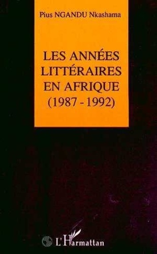 Emprunter Les années littéraires en Afrique : 1987-1992 livre