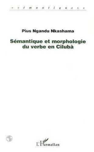 Emprunter SÉMANTIQUE ET MORPHOLOGIE DU VERBE EN CILUBA livre