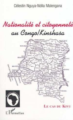 Emprunter NATIONALITÉ ET CITOYENNETÉ AU CONGO/KINSHASA. Le cas du Kivu livre