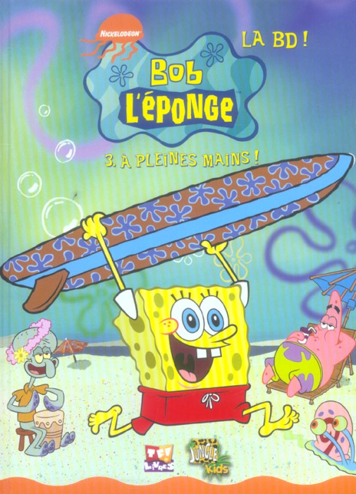 Emprunter Bob l'éponge Tome 3 : A pleines mains ! livre