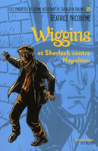 Emprunter Wiggins et Sherlock contre Napoléon. Les enquêtes du jeune assistant de Sherlock Holmes livre