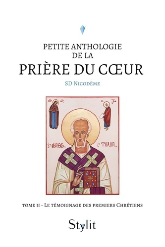 Emprunter Petite anthologie de la prière du coeur - Tome II. Le témoignage des premiers Chrétiens livre