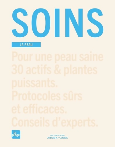 Emprunter Soins. La peau. Pour une peau saine 30 actifs & plantes puissants. Protocoles sûrs et efficaces. Con livre