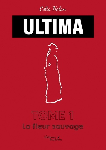Emprunter Ultima. Tome 1, La fleur sauvage livre