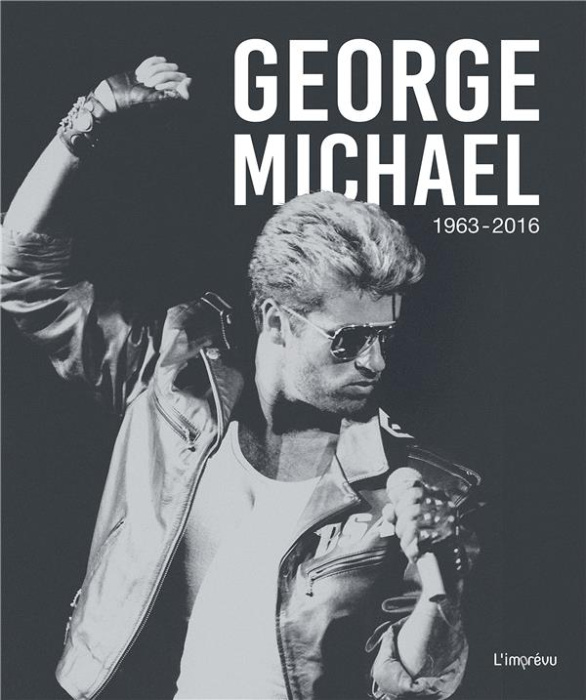 Emprunter George Michael. 1963-2016 livre
