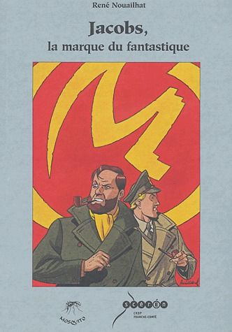 Emprunter Jacobs, la marque du fantastique. Mythologie, politique et religion dans la bande dessinée Blake et livre