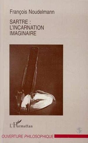 Emprunter Sartre, l'incarnation imaginaire livre