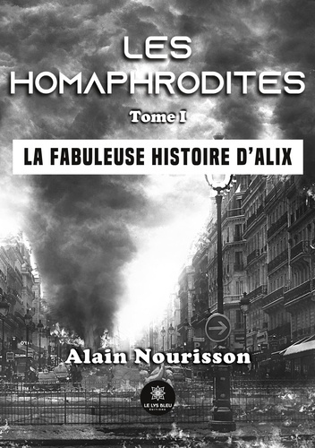 Emprunter Les homaphrodites Tome 1 : La fabuleuse histoire d'Alix livre