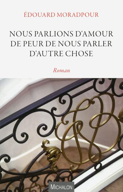 Emprunter Nous parlions d'amour de peur de nous parler d'autre chose livre