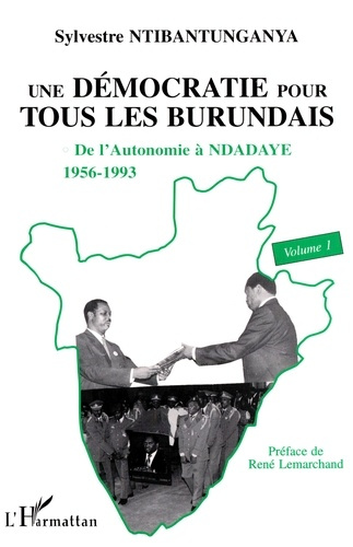 Emprunter UNE DEMOCRATIE POUR TOUS LES BURUNDAIS TOME 1 DE L'AUTONOMIE A NDADAYE livre