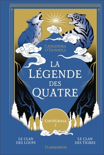 Emprunter La légende des quatre L'intégrale tome 1 : Tome 1, Le clan des loups ; Tome 2, Le clan des tigres livre