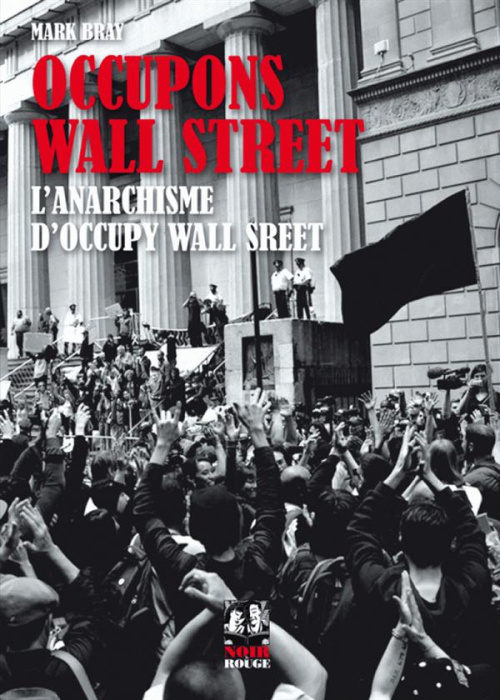 Emprunter Occupons Wall Street. L'anarchisme d'Occupy Wall Street livre