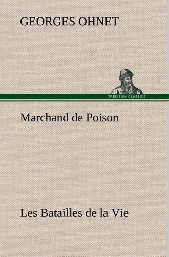 Emprunter MARCHAND DE POISON LES BATAILLES DE LA VIE livre