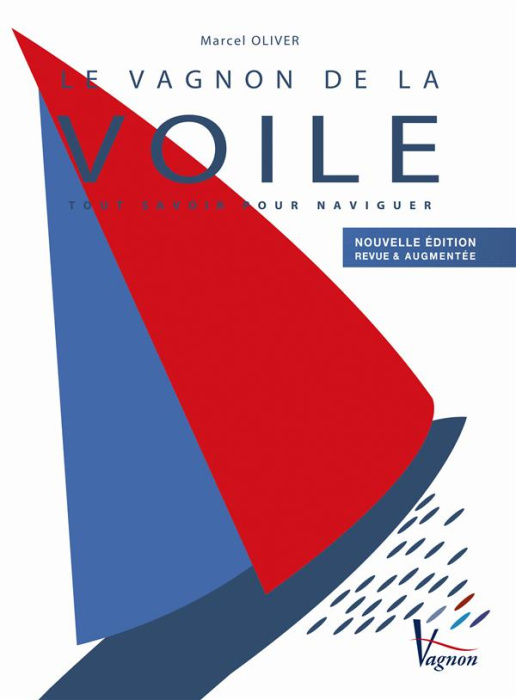 Emprunter Le Vagnon de la voile. Tout savoir pour naviguer, Edition revue et augmentée livre
