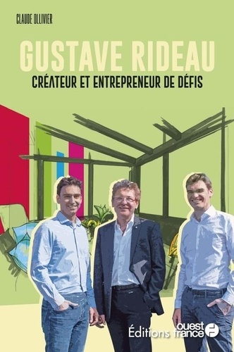 Emprunter Gustave Rideau. Créateur et entrepreneur de défis livre