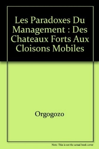 Emprunter Les paradoxes du management. Des châteaux forts aux cloisons mobiles livre