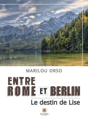 Emprunter Entre Rome et Berlin. Le destin de Lise livre
