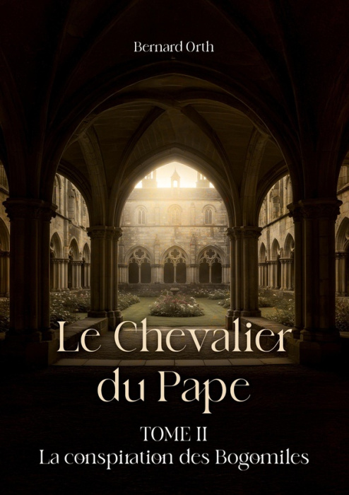 Emprunter Le chevalier du pape. Tome II La conspiration des Bogomiles livre