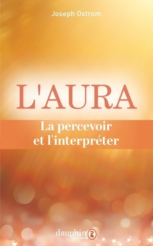 Emprunter L'aura. La percevoir et l'interpréter livre
