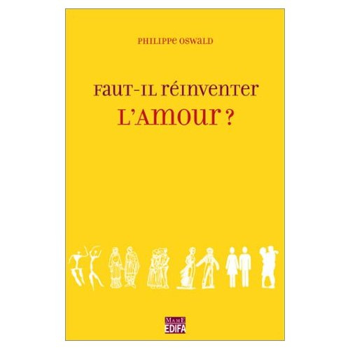 Emprunter Faut-il réinventer l'amour ? Le couple à l'épreuve des siècles livre