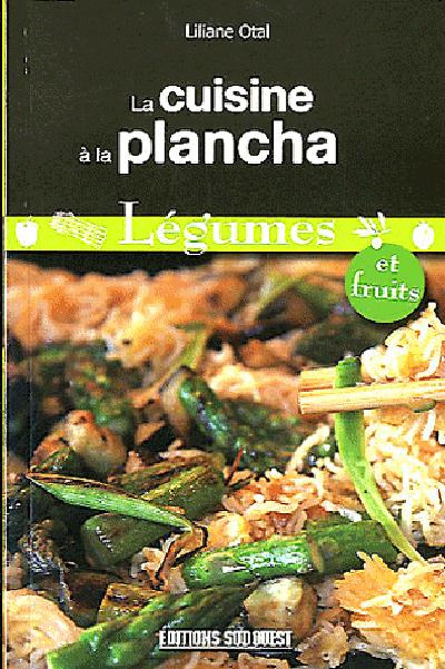 Emprunter La cuisine à la plancha. Légumes et fruits livre