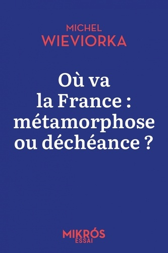 Emprunter Où va la France : métamorphose ou déchéance ? livre