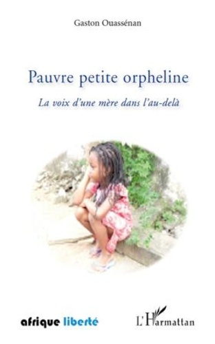 Emprunter Pauvre petite orpheline. La voix d'une mère dans l'au-delà livre