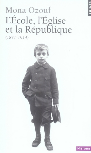 Emprunter L'Ecole, l'Eglise et la République. 1871-1914 livre