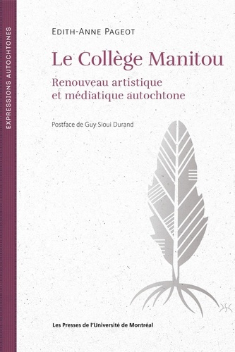 Emprunter Le Collège Manitou. Renouveau artistique et médiatique autochtone livre