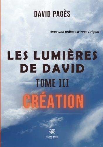 Emprunter Les lumières de David Tome 3 : Création livre
