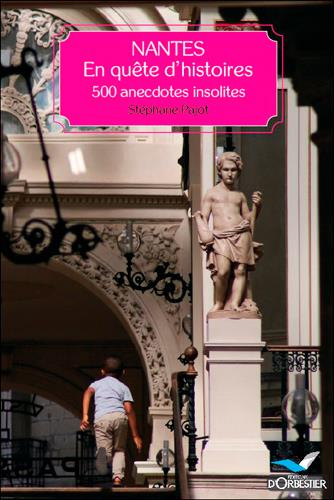 Emprunter Nantes, en quête d'histoires. 500 anecdotes insolites livre