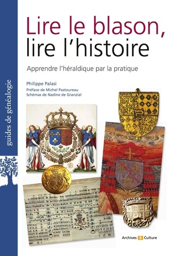Emprunter Lire le blason, lire l'histoire. Apprendre l'héraldique par la pratique livre