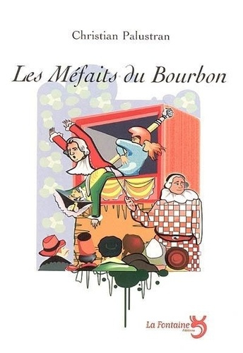 Emprunter Les méfaits du bourbon : comédie livre
