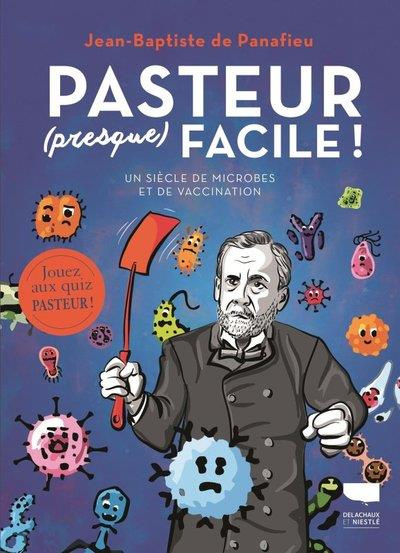 Emprunter Pasteur (presque) facile ! Un siècle de microbes et de vaccination livre