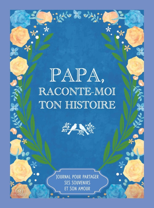 Emprunter Papa, raconte-moi ton histoire. Journal pour partager ses souvenirs et son amour livre
