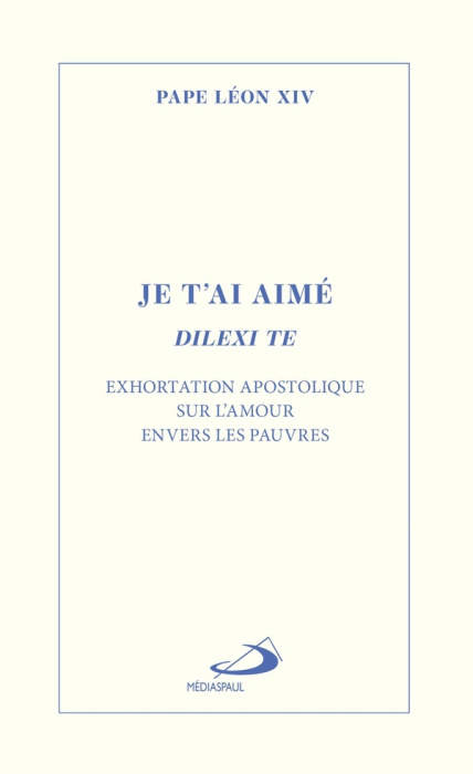 Emprunter Je t'ai aimé - Dilexi te. Exhortation apostolique sur l'amour envers les pauvres livre