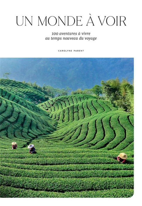 Emprunter Un monde à voir. 100 aventures à vivre au temps nouveau du voyage livre