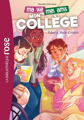 Emprunter Ma vie, mes amis, mon collège Tome 4 : Puberté, mode d'emploi livre