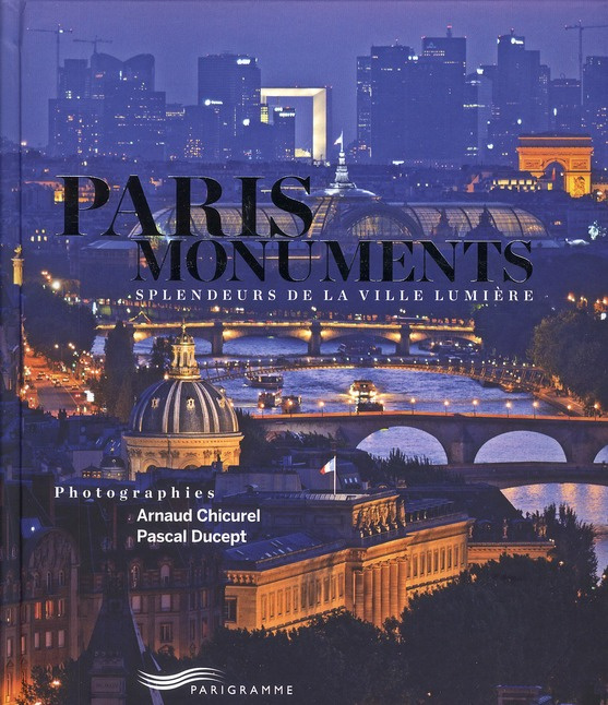 Emprunter Paris monuments. Splendeurs de la ville lumière livre