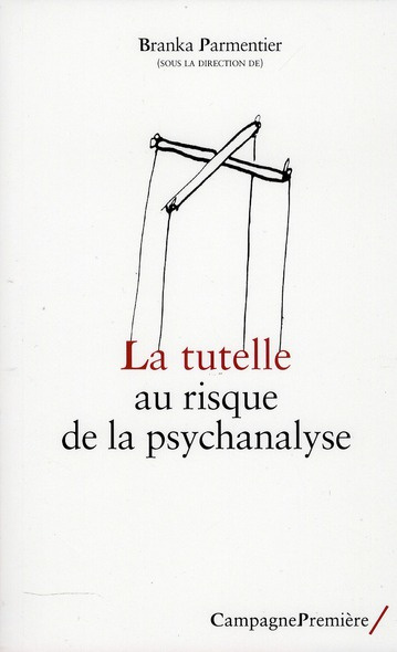 Emprunter La tutelle au risque de la psychanalyse livre