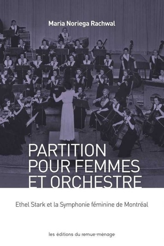 Emprunter Partition pour femmes et orchestre. Ethel Stark et la Symphonie féminine de Montréal livre