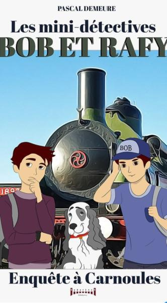 Emprunter Bob et Rafy : enquête à Carnoules livre