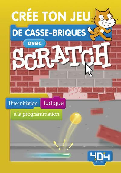 Emprunter Crée ton jeu de casse-briques avec Scratch livre