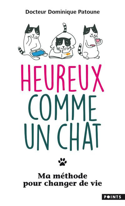 Emprunter Heureux comme un chat. Ma méthode pour changer de vie livre