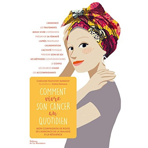 Emprunter Comment vivre son cancer au quotidien. Mon compagnon de route de l'annonce de la maladie à la résili livre