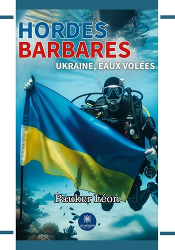 Emprunter Les hordes barbares. Ukraine, eaux volées livre